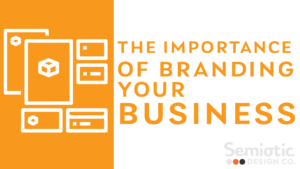 The Importance of Branding Your Business